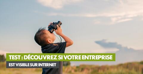 Test : découvrez si votre entreprise est visible sur Internet