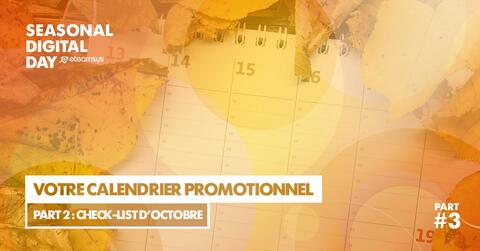 Votre calendrier promotionnel part.2 : Check-list d’octobre