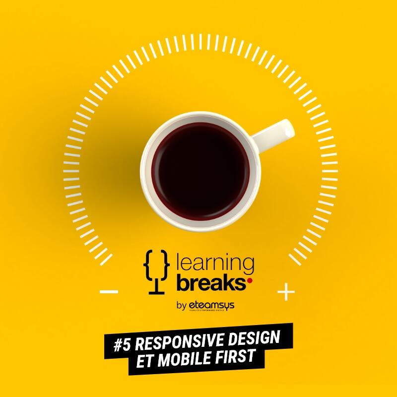 Learning break #5 : L'approche Mobile First